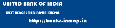 UNITED BANK OF INDIA  WEST BENGAL MEDINIPUR KHEPAL   banks information 